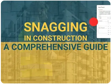 What is Snagging in Construction: A Comprehensive Guide